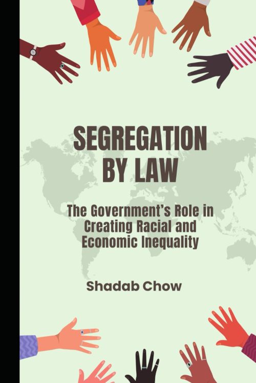 Segregation by Law: The Government’s Role in Creating Racial and Economic Inequality